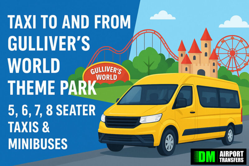 Taxi to and from Gulliver’s World Theme Park | 5, 6, 7, 8 Seater Taxis & Minibuses